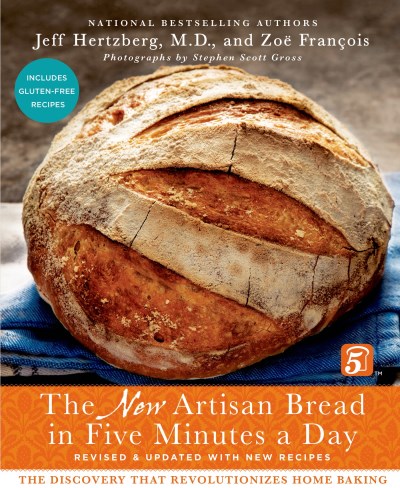 Jeff Hertzberg/The New Artisan Bread in Five Minutes a Day@ The Discovery That Revolutionizes Home Baking@0002 EDITION;Revised
